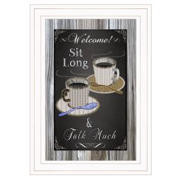 "Sit Long, Talk Much" Chalkboard framed ByTrendy Decor 4U, Ready to Hang Framed Print, White Frame